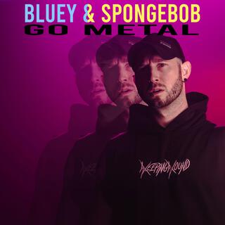 Bluey & SpongeBob Go Metal (Radio Edit)