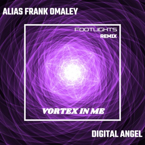 Vortex in me (Footlights Remix) ft. Alias frank omaley | Boomplay Music