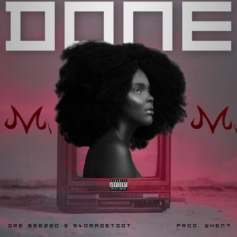 Done (Prod. When?) ft. 540MadeTdot | Boomplay Music