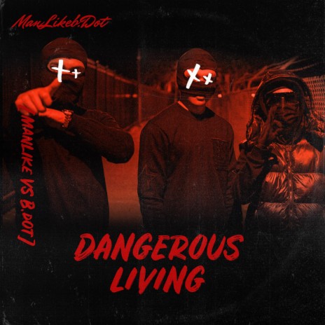 Dangerous Living | Boomplay Music