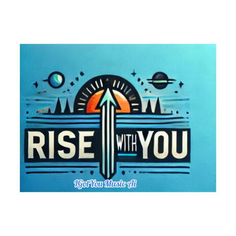 Rise with You | Boomplay Music