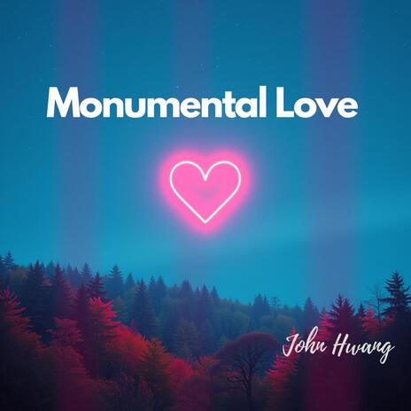 Monumental Love | Boomplay Music