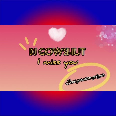 I miss you (Original Mix) ft. Dj Gowshut | Boomplay Music