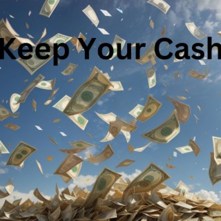 Keep Your Cash