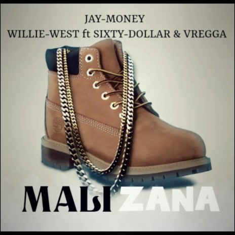 Malizana ft. WILLIE-WEST & SIXTY-DOLLAR | Boomplay Music