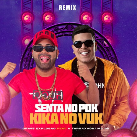 Senta no Pok Kika no Vuk (feat. Mc Pr & A Tarraxada) | Boomplay Music