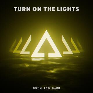 Turn On The Lights (Drum & Bass)