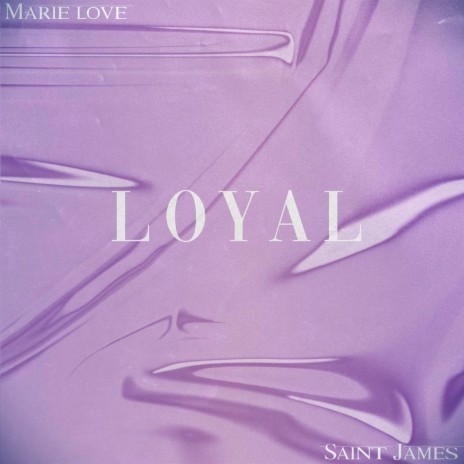 Loyal ft. Saint James | Boomplay Music