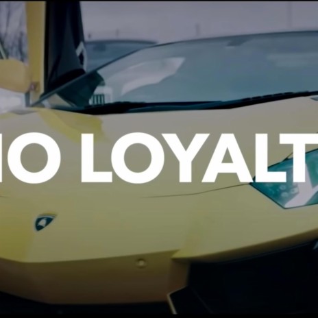 No Loyalty | Boomplay Music