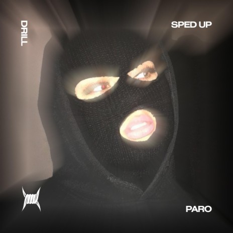 PARO (DRILL SPED UP) ft. Tazzy | Boomplay Music
