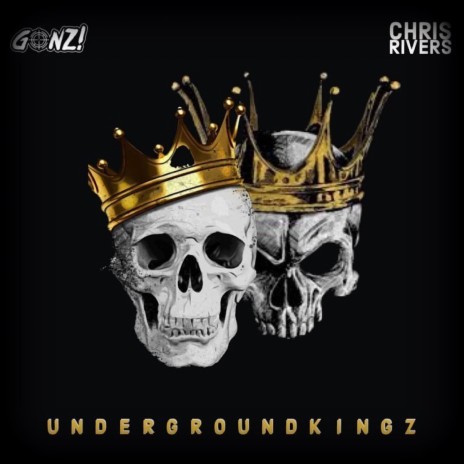 Underground Kingz ft. Chris Rivers | Boomplay Music