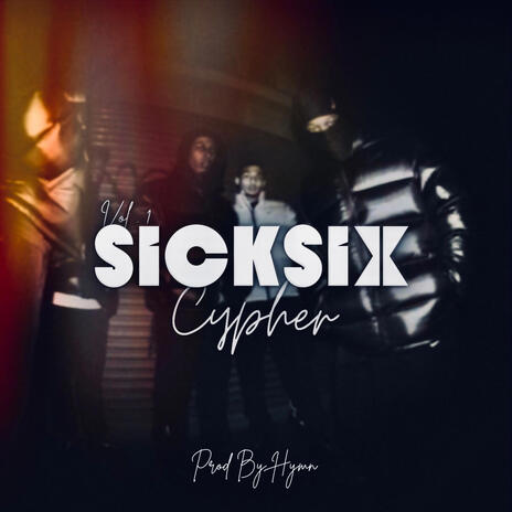 SickSix Cypher, Vol. 01 ft. KAMI-SOUL, Arhxm, Talon, arham051 & Ali Qumail | Boomplay Music