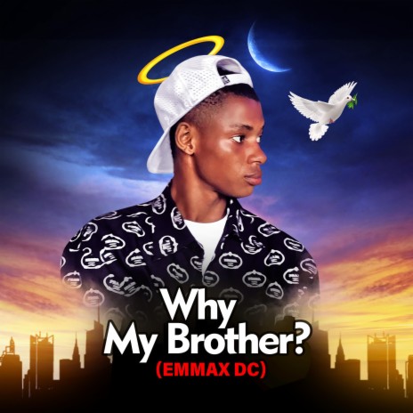 Why My Brother? | Boomplay Music