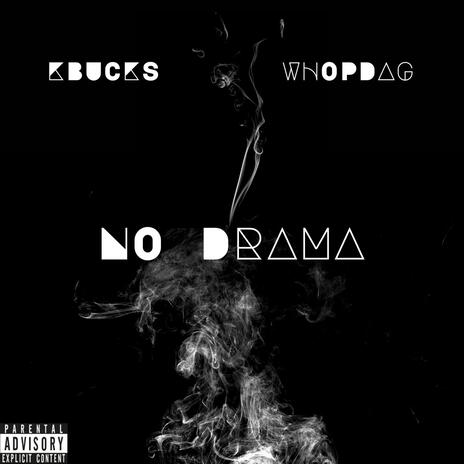 No Drama ft. WhopDaG | Boomplay Music