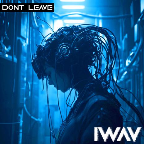 Don't Leave | Boomplay Music