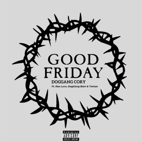 Good Friday ft. Rae Luvv, DogGang Bam & Twicee | Boomplay Music