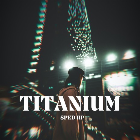 Titanium (Sped Up) ft. Sia Furler, David Guetta, Giorgio Tuinfort & Nick Van de Wall | Boomplay Music