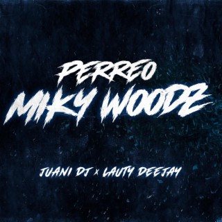 Perreo Miky Woodz