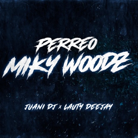Perreo Miky Woodz ft. Lauty Deejay
