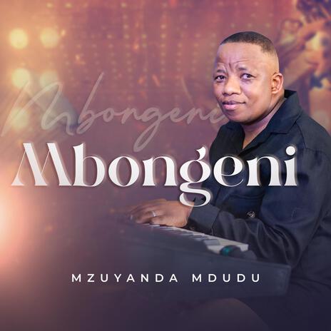 Mbongeni | Boomplay Music