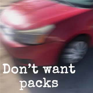 dont want packs