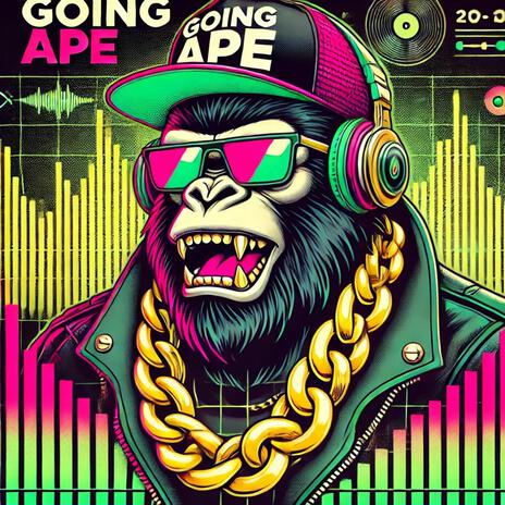 Going Ape | Boomplay Music