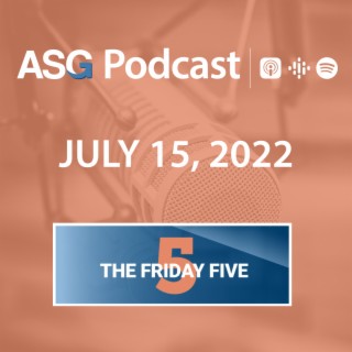 July 15, 2022 | The Friday Five