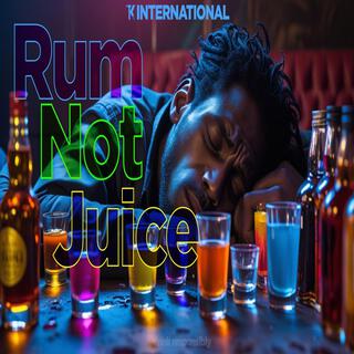 Rum Not Juice