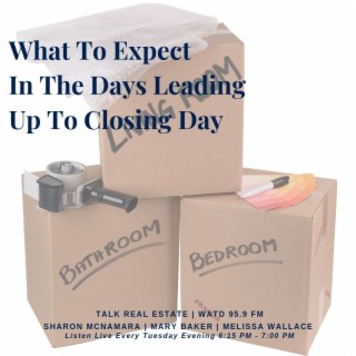 What To Expect In The Days Leading Up To Closing Day