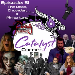 Episode 51: The Dead, Chowder, and Pinkertons