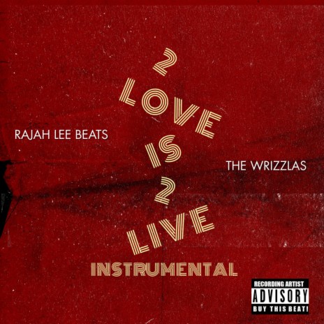 2 Love Is 2 Live ft. The Wrizzlas | Boomplay Music
