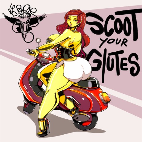 Scoot Your Glutes | Boomplay Music