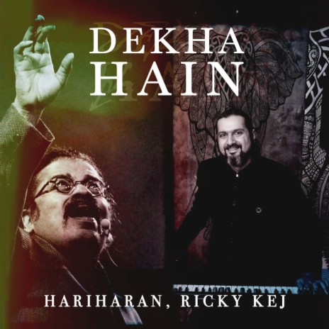 Dekha Hain ft. Ricky Kej | Boomplay Music