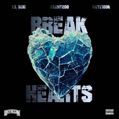 Break Hearts ft. Silent200 & Siete100k | Boomplay Music