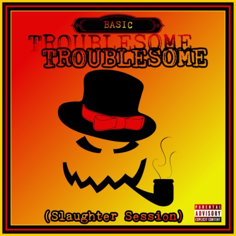 Troublesome (slaughter session) | Boomplay Music