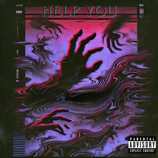 HELP YOU lyrics | Boomplay Music