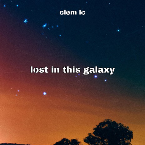 lost in this galaxy