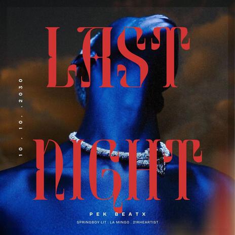 Last Night ft. SpringboyLit, La Mingo & 21THEARTIST | Boomplay Music