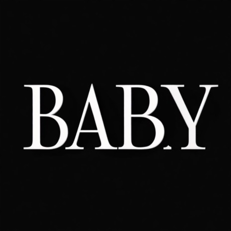 BABY | Boomplay Music