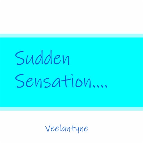 Sudden Sensastion | Boomplay Music
