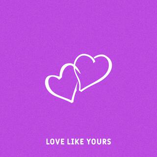 Love Like Yours