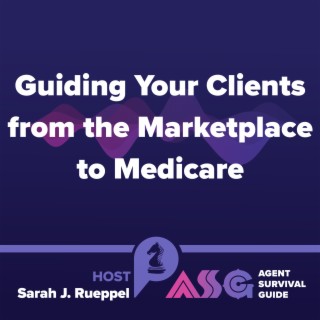 Guiding Your Clients from the Marketplace to Medicare