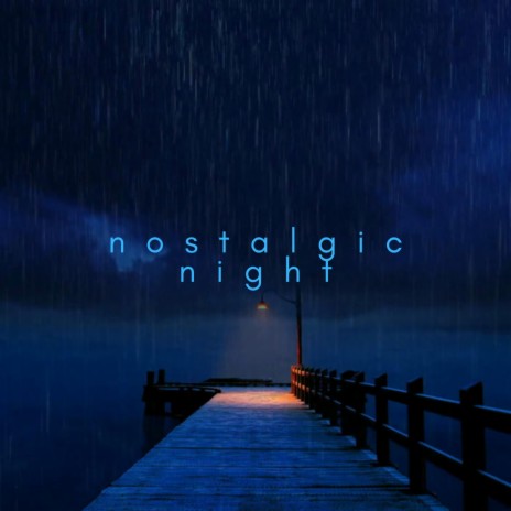nostalgic night | Boomplay Music