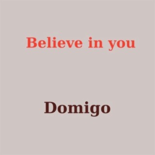 Believe in You