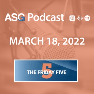 March 18, 2022 | The Friday Five