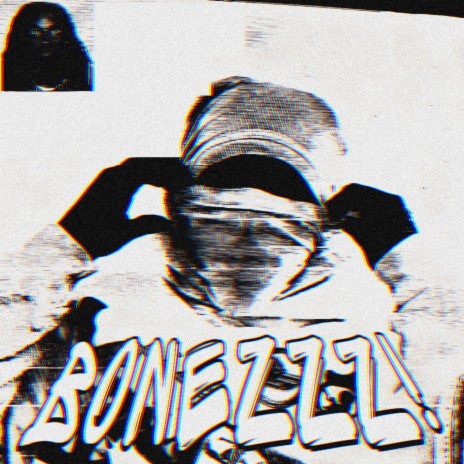Bonezzz! | Boomplay Music