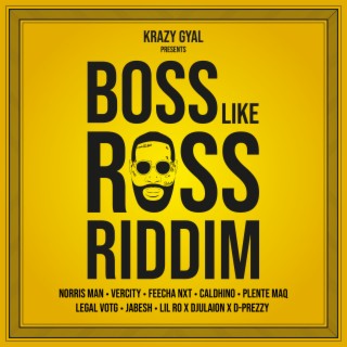 Boss Like Ross Riddim