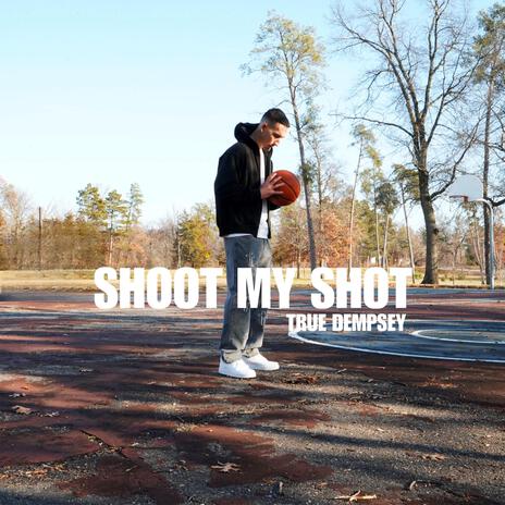 Shoot My Shot | Boomplay Music