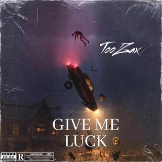 Give Me Luck (Official Audio)