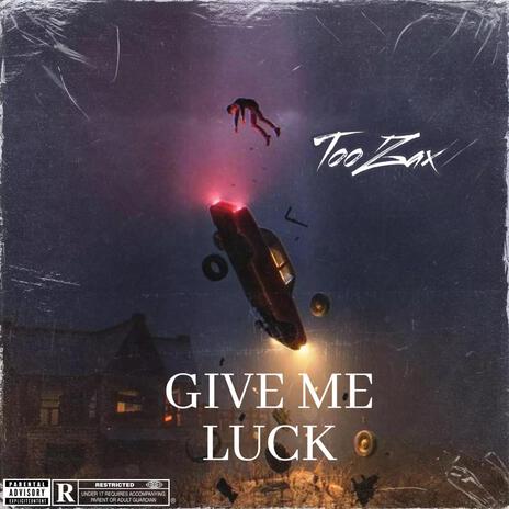 Give Me Luck (Official Audio) | Boomplay Music